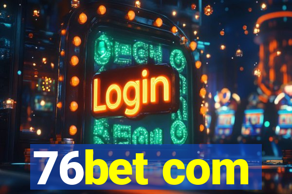 76bet com